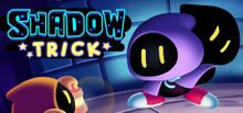 Shadow Trick on Steam!